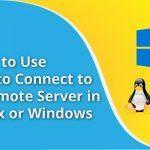 How to Use SSH to Connect to a Remote Server in Linux or Windows