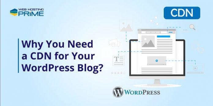 Why You Need a CDN for Your WordPress Blog?
