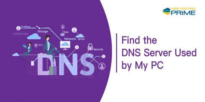 Find the DNS Server Used by My PC