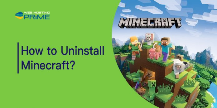 How to Uninstall Minecraft?