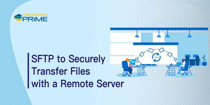 SFTP to Securely Transfer Files with a Remote Server