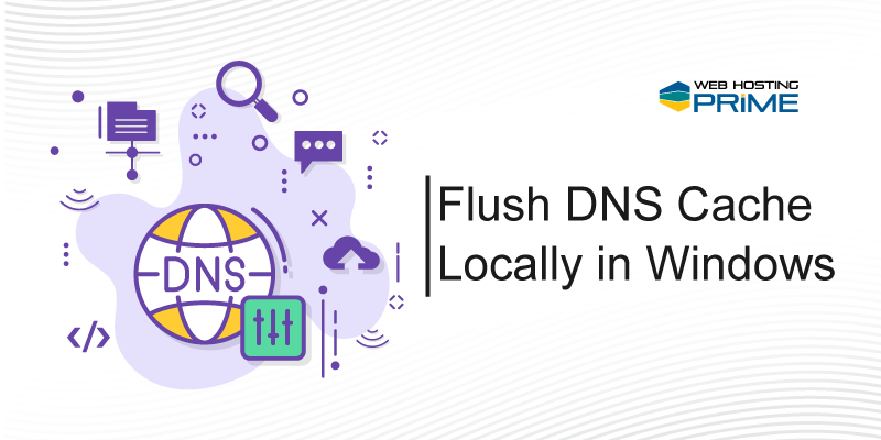 Flush DNS Cache Locally in Windows