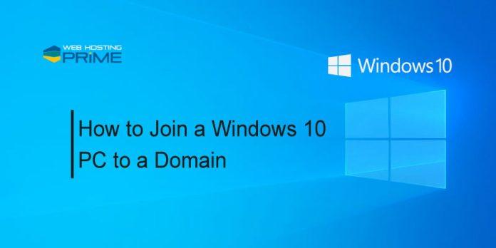 How to Join a Windows 10 PC to a Domain