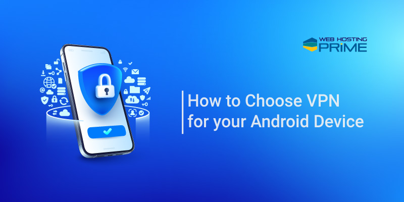 How to Choose VPN for your Android Device