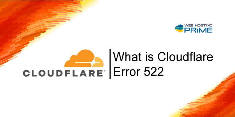 What is Cloudflare Error 522